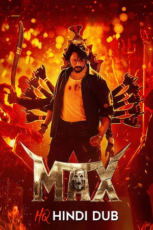 Max 2024 WEB-DL Dual Audio Hindi HQ Dubbed- Kannada Full Movie 480p 720p 1080p