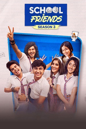 School Friends Season 1 - 3 Hindi Complete WEB Series Amazon WEB-DL 480p 720p 1080p