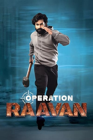 Operation Raavan 2024 Dual Audio Hindi & Telugu WEB-DL 480p 720p 1080p