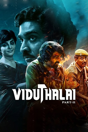 Viduthalai Part 2 2024 WEB-DL ORG. Dual Audio Hindi - Tamil Full Movie 480p 720p 1080p