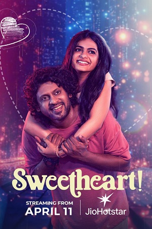 Sweetheart! 2025 WEB-DL ORG. Dual Audio Hindi - Tamil Full Movie 480p 720p 1080p