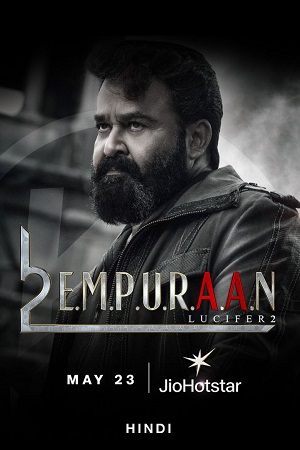 L2 Empuraan - JioHotstar 2025 DS4K WEB-DL Hindi- Multi-Audio 480p 720p 1080p