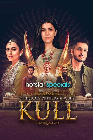 KULL THE LEGACY OF THE RAISINGGHS 2025 Season 1 Hindi DD 5.1 JioHotstar Series 480p 720p 1080p WEB-DL