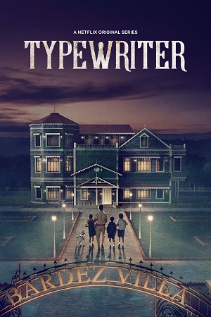 Typewriter Season 1 Complete Hindi Netflix Series 480p 720p WEB-DL