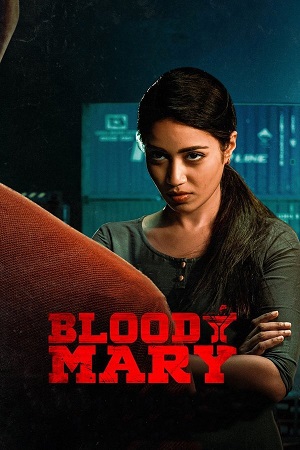 Bloody Mary 2022 ORG. Dubbed Hindi - Telugu 480p 720p 1080p WeB-DL