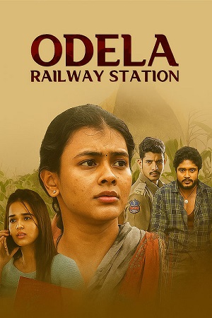 Odela Railway Station 2022 UNCUT Hindi - Telugu 480p 720p 1080p WEB-DL