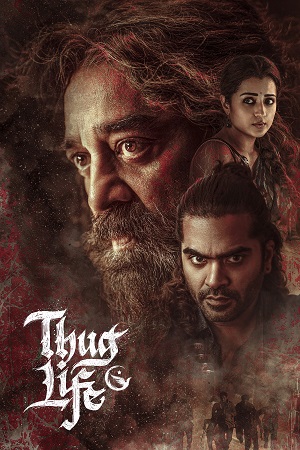 Thug Life 2025 Dual Audio Hindi - Tamil NF WEB-DL 480p 720p 1080p - Full Movie