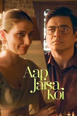 Aap Jaisa Koi 2025 Hindi- Full Movie WEB-DL 480p 720p 1080p