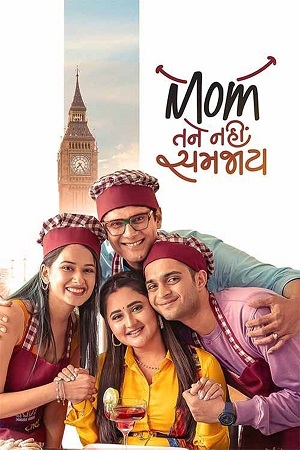Mom Tane Nai Samjay 2025 WEB-DL Gujarati Full Movie 480p 720p 1080p